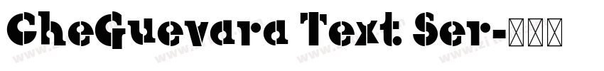 CheGuevara Text Ser字体转换